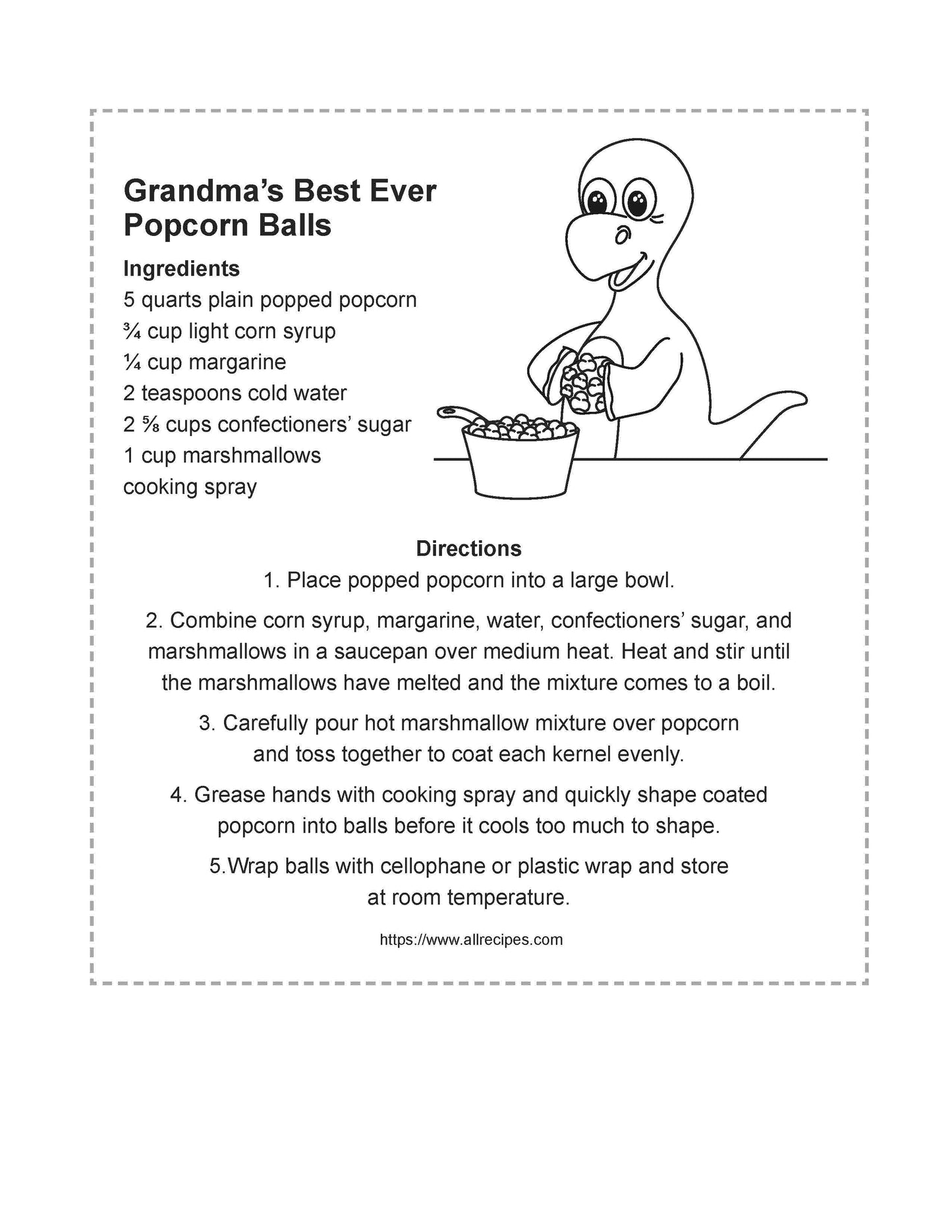 "Coloring page with a recipe titled 'Grandma’s Best Ever Popcorn Balls,' including a list of ingredients such as plain popped popcorn, light corn syrup, and marshmallows. The recipe provides step-by-step directions on making popcorn balls. At the top right, there is a cartoon dinosaur eating popcorn from a large bowl. The page has a dashed line border, indicating a section that can be cut out, and a link to the website allrecipes.com is provided at the bottom for additional recipes.