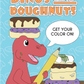 Dinos And Doughnuts : Get Your Color On!